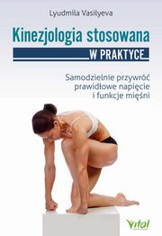 ksiazka tytu: Kinezjologia stosowana w praktyce autor: Vasilyeva Lyudmila