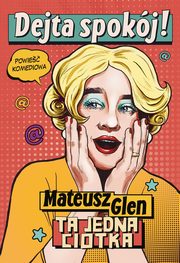 Dejta spokj!, Glen Mateusz