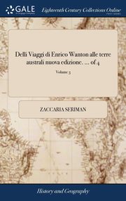 ksiazka tytu: Delli Viaggi di Enrico Wanton alle terre australi nuova edizione. ... of 4; Volume 3 autor: Seriman Zaccaria
