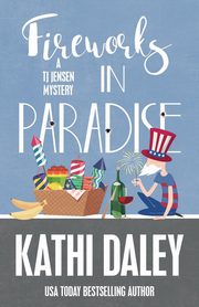 FIREWORKS IN PARADISE, Daley Kathi