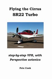Flying the Cirrus SR22 Turbo, Cook Pete