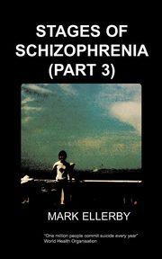 ksiazka tytu: Stages of Schizophrenia, the (Part 3) autor: Ellerby M.