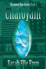 Chatoyant, Elle Emm Sarah