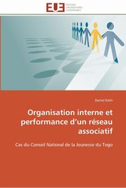 Organisation interne et performance d un rseau associatif, EDAH-D