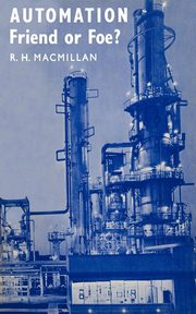 Automation, Friend or Foe?, MacMillan R. H.