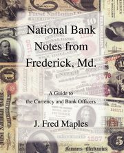 National Bank Notes from Frederick, Md., Maples J. Fred