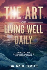The Art of Living Well Daily, Toote Dr. Paul