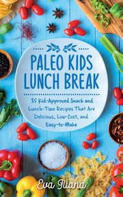 Paleo Kids Lunch Break, Iliana Eva