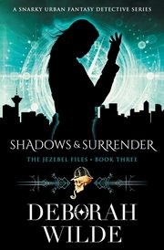 Shadows & Surrender, Wilde Deborah