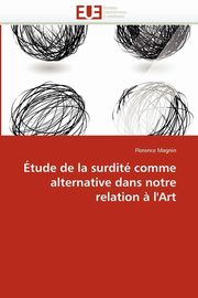 ksiazka tytu: tude de la surdit comme alternative dans notre relation ? l''art autor: MAGNIN-F