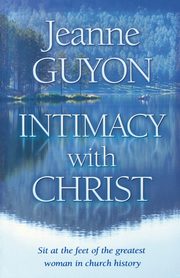 Intimacy With Christ, Guyon Jeanne