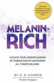 Melanin-Rich, Cooper C.R.