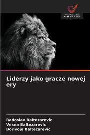 Liderzy jako gracze nowej ery, Baltezarevic Radoslav