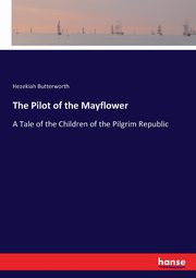 The Pilot of the Mayflower, Butterworth Hezekiah