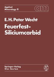 Feuerfest-Siliciumcarbid, Wecht Ernst H.P.