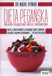Dieta pegaska idealne poczenie paleo i weganizmu, Hyman Mark