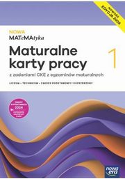 Nowa MATeMAtyka 1 Maturalne karty pracy z zadaniami CKE z egzaminw maturalnych Zakres podstawowy i rozszerzony Edycja 2024, Ponczek Dorota, Wej Karolina
