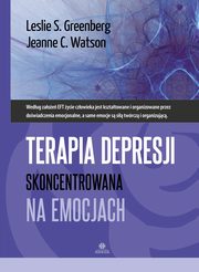 ksiazka tytu: Terapia depresji skoncentrowana na emocjach autor: Greenberg Leslie S., Watson Jeanne C.