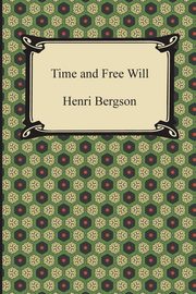 ksiazka tytu: Time and Free Will autor: Bergson Henri