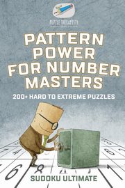 Pattern Power for Number Masters | Sudoku Ultimate | 200+ Hard to Extreme Puzzles, Puzzle Therapist
