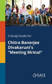 A Study Guide for Chitra Banerjee Divakaruni's 
