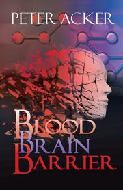 Blood Brain Barrier, Acker Peter