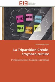 La tripartition crole-croyance-culture, COLLY-DURAND-S