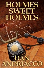 Holmes Sweet Holmes, Andriacco Dan