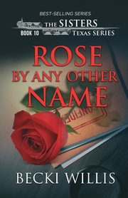 Rose by Any Other Name, Willis Becki