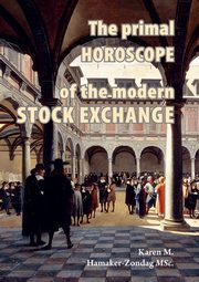 The primal horoscope of the modern stock exchange., Hamaker-Zondag Karen Martina
