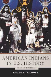 American Indians in U.S. History, Nichols Roger L.