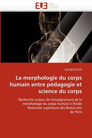 La morphologie du corps humain entre pdagogie et science du corps, BOUFTASS-S