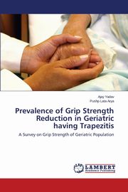 Prevalence of Grip Strength Reduction in Geriatric having Trapezitis, Yadav Ajay