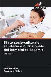 Stato socio-culturale, sanitario e nutrizionale dei bambini talassemici, Kotecha Arti