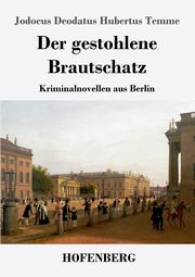 Der gestohlene Brautschatz, Temme Jodocus Deodatus Hubertus