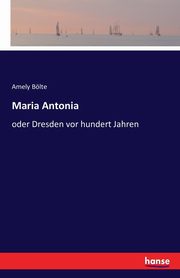 Maria Antonia, Blte Amely