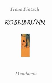KOSELBRUNN, Pietsch Irene