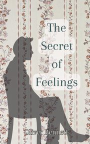The Secret of Feelings, Bennett Oliver