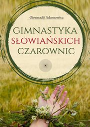 Gimnastyka Sowiaskich Czarownic, Adamowicz Giennadij