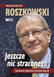 Jeszcze nic straconego, Roszkowski Wojciech