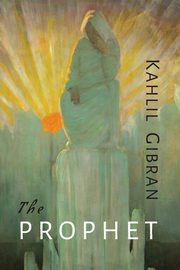 The Prophet, Gibran Kahlil