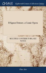 ksiazka tytu: Il Signor Dottore, a Comic Opera autor: Multiple Contributors See Notes