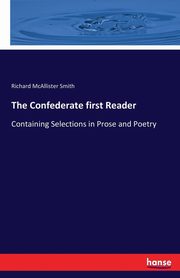 ksiazka tytu: The Confederate first Reader autor: Smith Richard McAllister