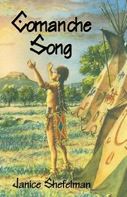Comanche Song, Shefelman Janice