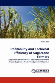 Profitability and Technical Efficiency of Sugarcane Farmers, Mon Yu Yu