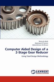 Computer Aided Design of a 2-Stage Gear Reducer, Abidi Mustufa