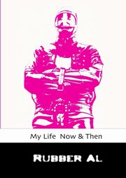 My Life Now & Then, Al Rubber
