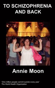 To Schizophrenia and Back, Moon Annie