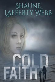 Cold Faith, Webb Shaune Lafferty