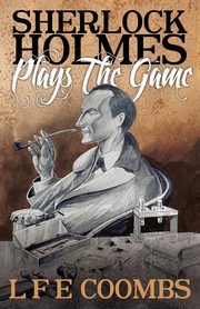 ksiazka tytu: Sherlock Holmes Plays the Game autor: Coombs Leslie F